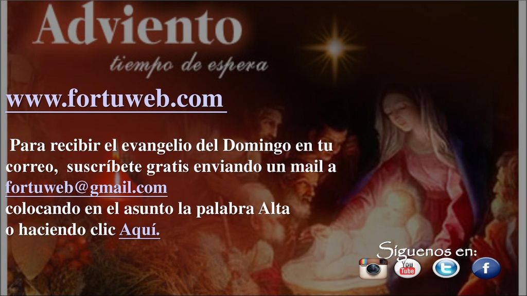 Para recibir el evangelio del Domingo en tu correo, suscríbete gratis enviando un mail a