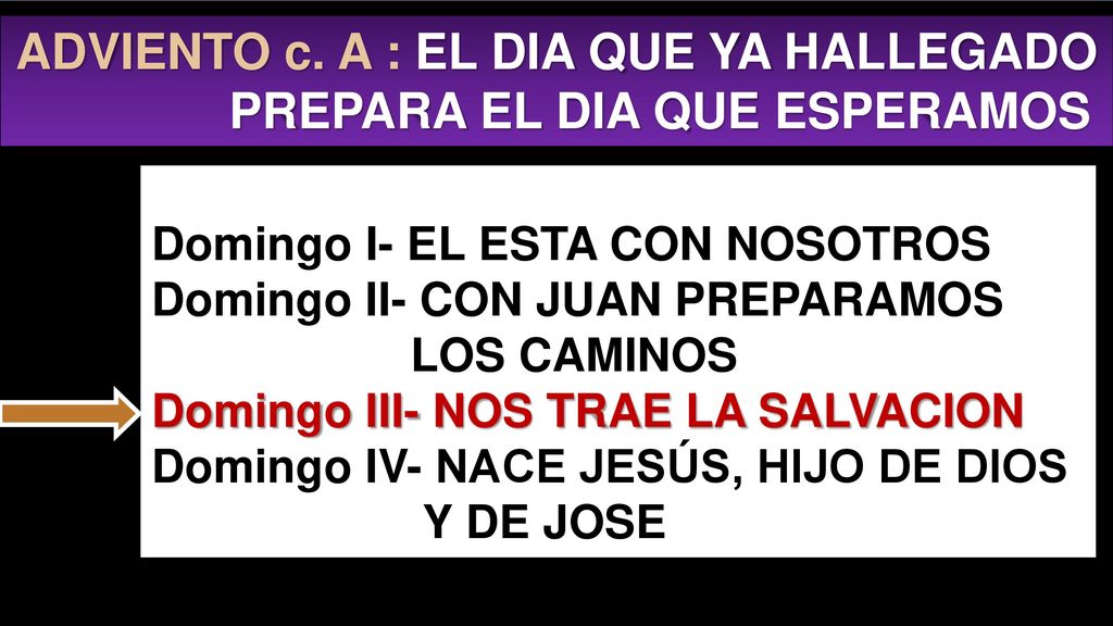 ADVIENTO c. A : EL DIA QUE YA HALLEGADO PREPARA EL DIA QUE ESPERAMOS
