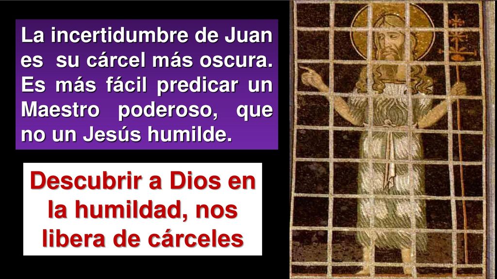 Descubrir a Dios en la humildad, nos libera de cárceles