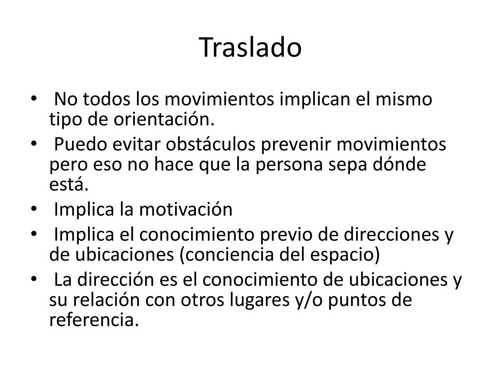 Traslado No todos los movimientos implican el mismo tipo de orientación.
