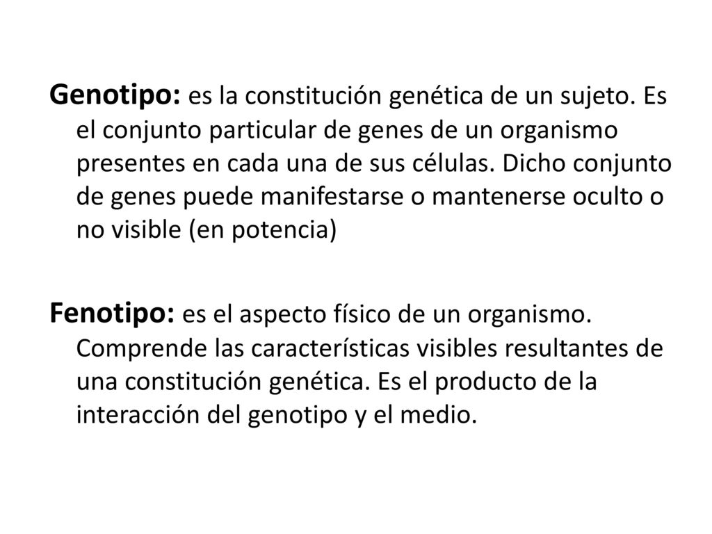 Genotipo: es la constitución genética de un sujeto