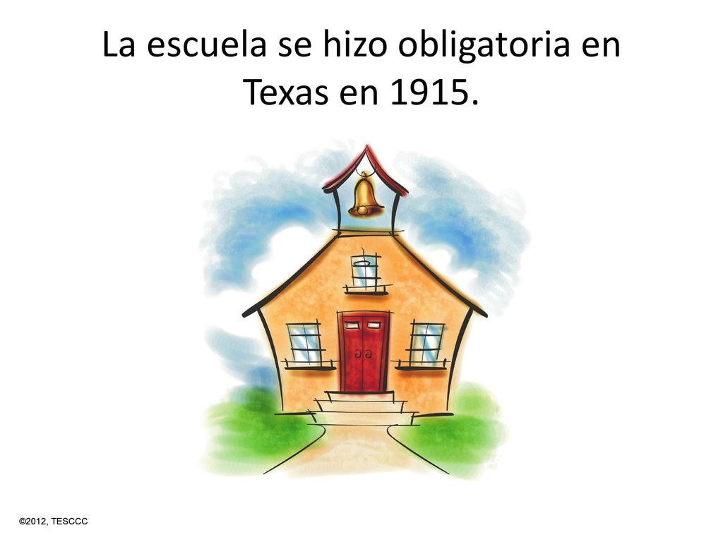 La escuela se hizo obligatoria en Texas en 1915.