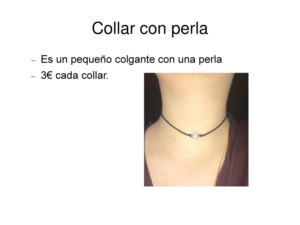 Collar con perla Es un pequeño colgante con una perla 3€ cada collar.