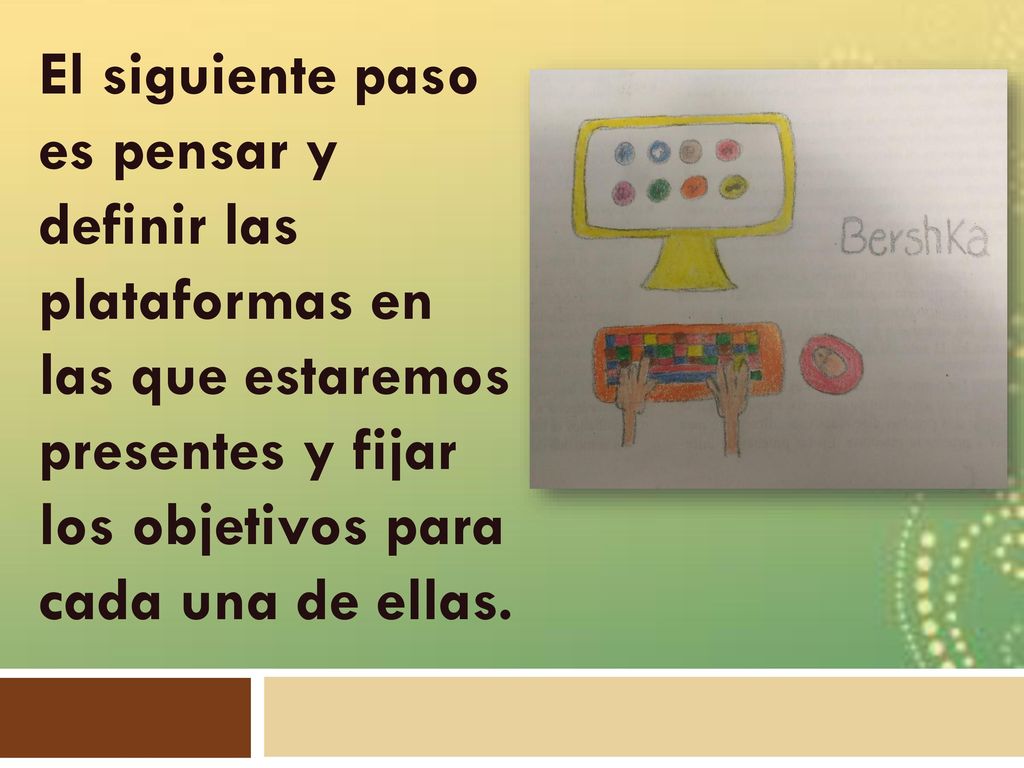 El siguiente paso es pensar y definir las plataformas en las que estaremos presentes y fijar los objetivos para cada una de ellas.