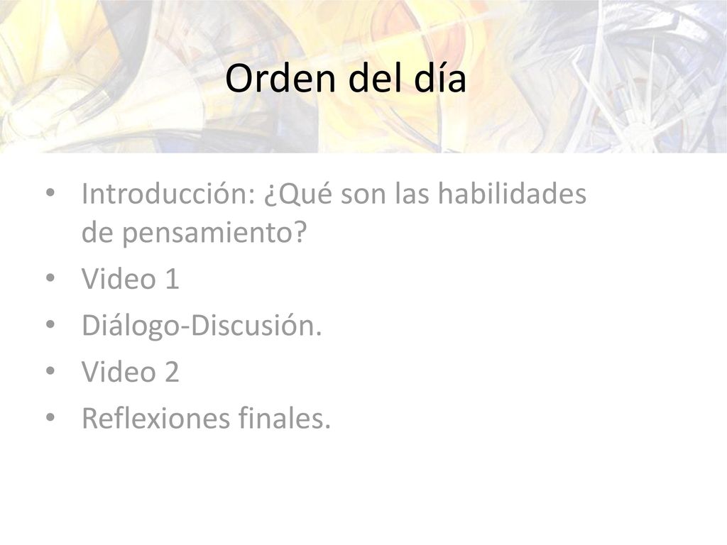 Orden del día Introducción: ¿Qué son las habilidades de pensamiento
