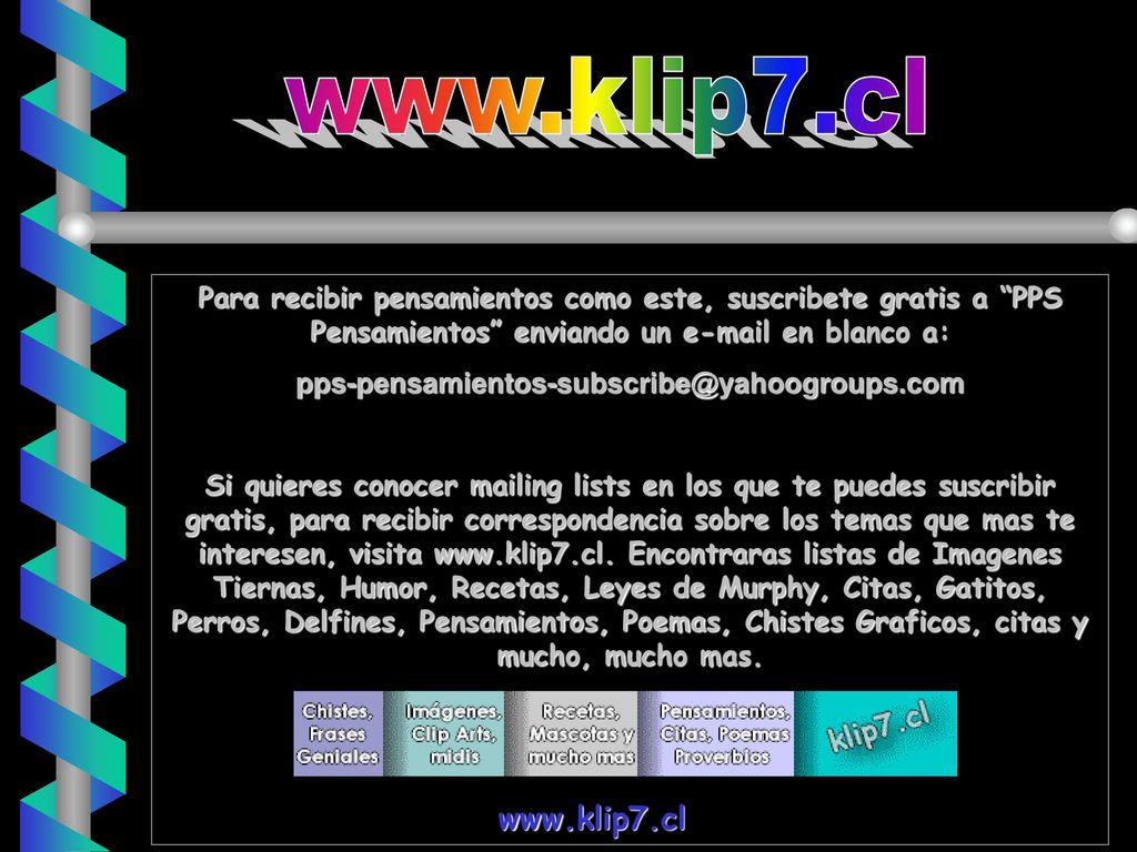 Para recibir pensamientos como este, suscribete gratis a PPS Pensamientos enviando un  en blanco a: