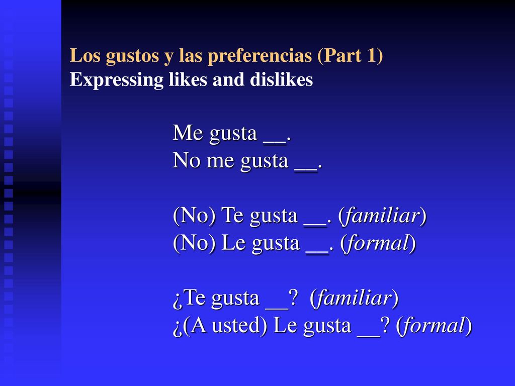 Los gustos y las preferencias (Part 1) Expressing likes and dislikes