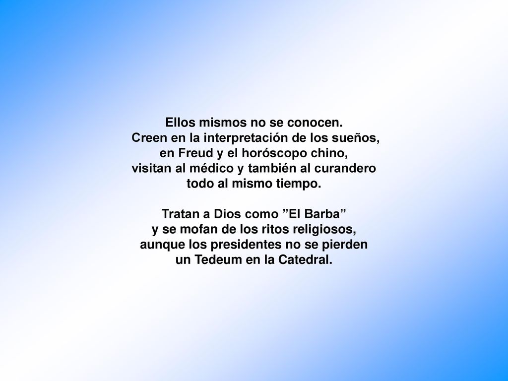 Ellos mismos no se conocen. Creen en la interpretación de los sueños,