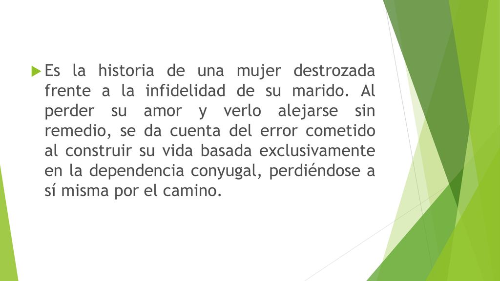 Es la historia de una mujer destrozada frente a la infidelidad de su marido.