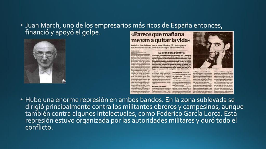 Juan March, uno de los empresarios más ricos de España entonces, financió y apoyó el golpe.