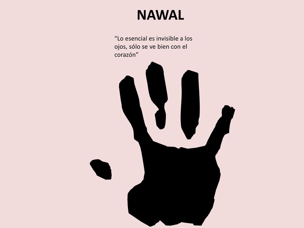 NAWAL Lo esencial es invisible a los ojos, sólo se ve bien con el corazón