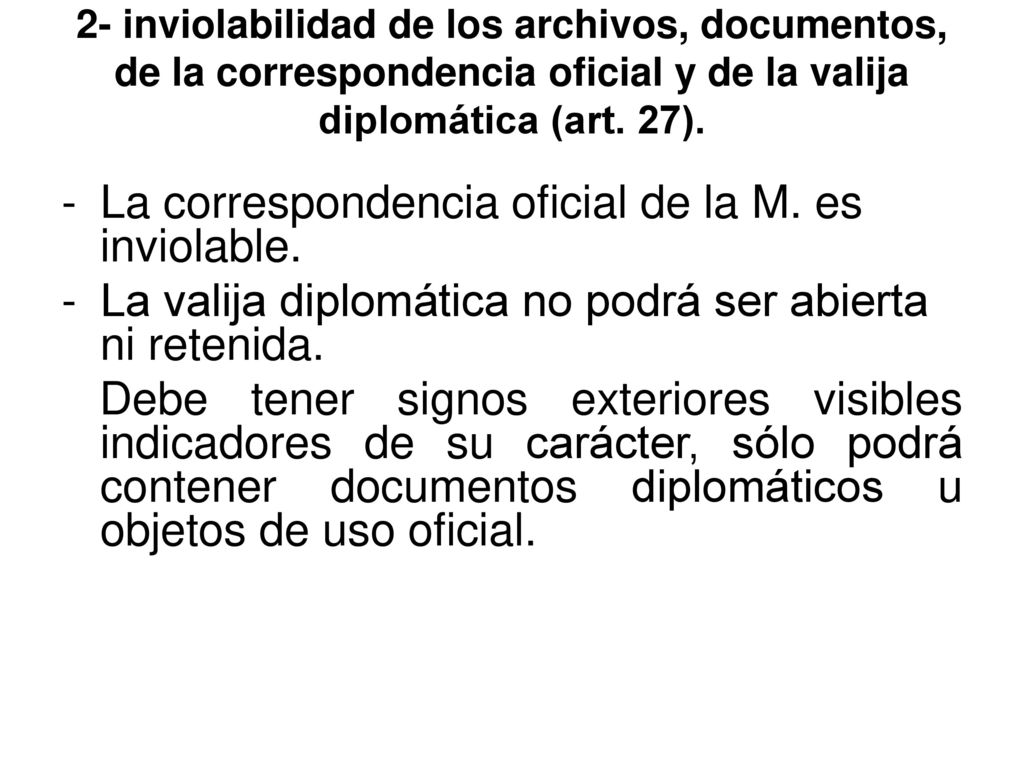 La correspondencia oficial de la M. es inviolable.