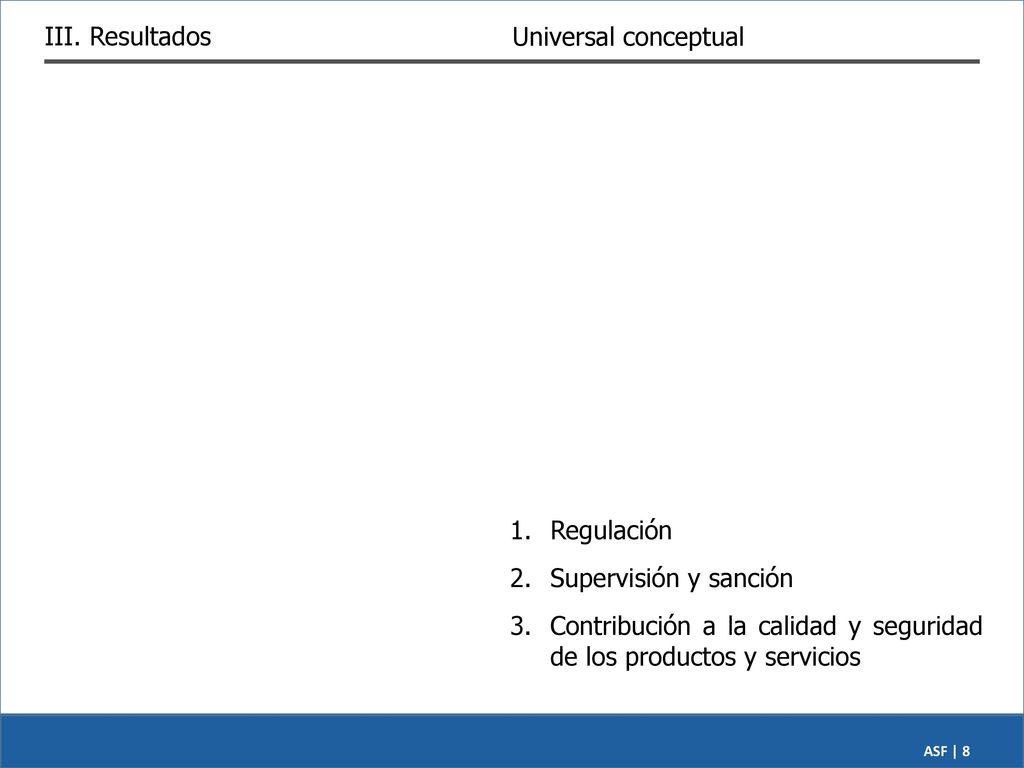 III. Resultados Universal conceptual. 1. Regulación. 2. Supervisión y sanción.