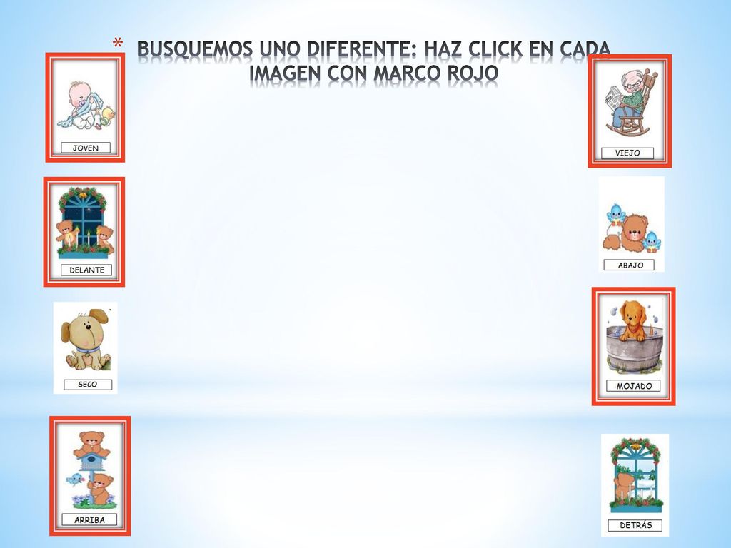 BUSQUEMOS UNO DIFERENTE: HAZ CLICK EN CADA IMAGEN CON MARCO ROJO