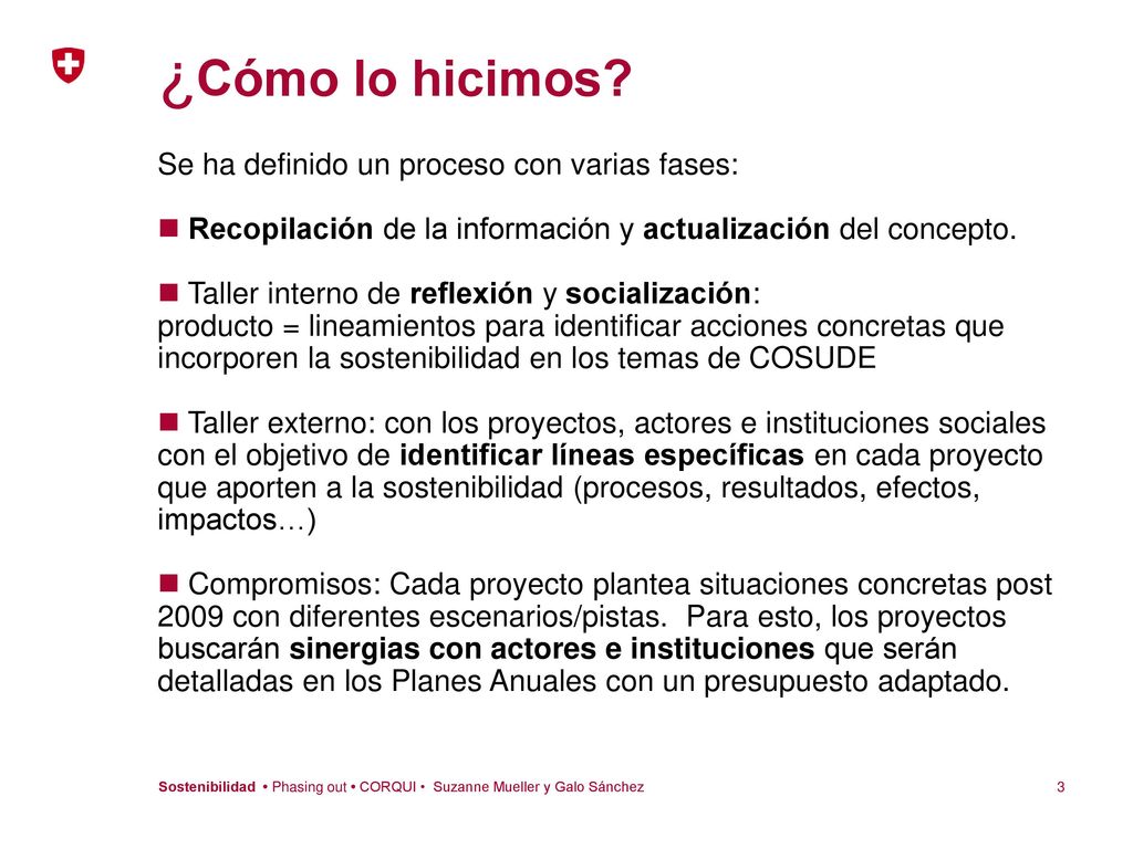 ¿Cómo lo hicimos Se ha definido un proceso con varias fases: