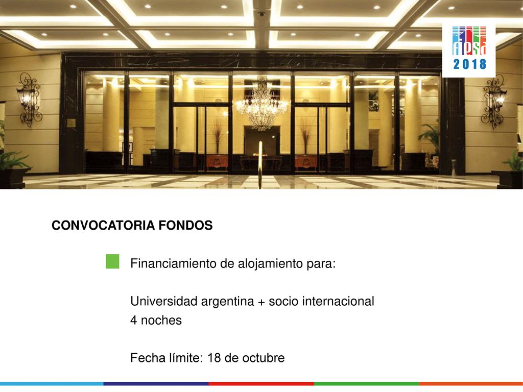 CONVOCATORIA FONDOS Financiamiento de alojamiento para: Universidad argentina + socio internacional.