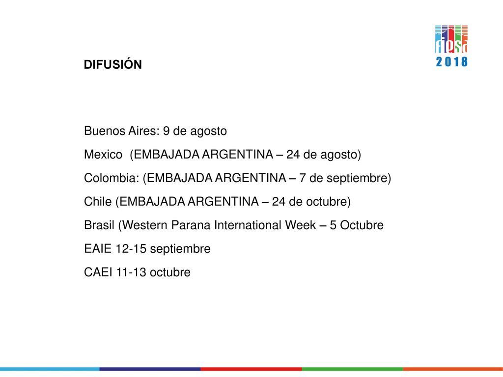 DIFUSIÓN Buenos Aires: 9 de agosto. Mexico (EMBAJADA ARGENTINA – 24 de agosto) Colombia: (EMBAJADA ARGENTINA – 7 de septiembre)