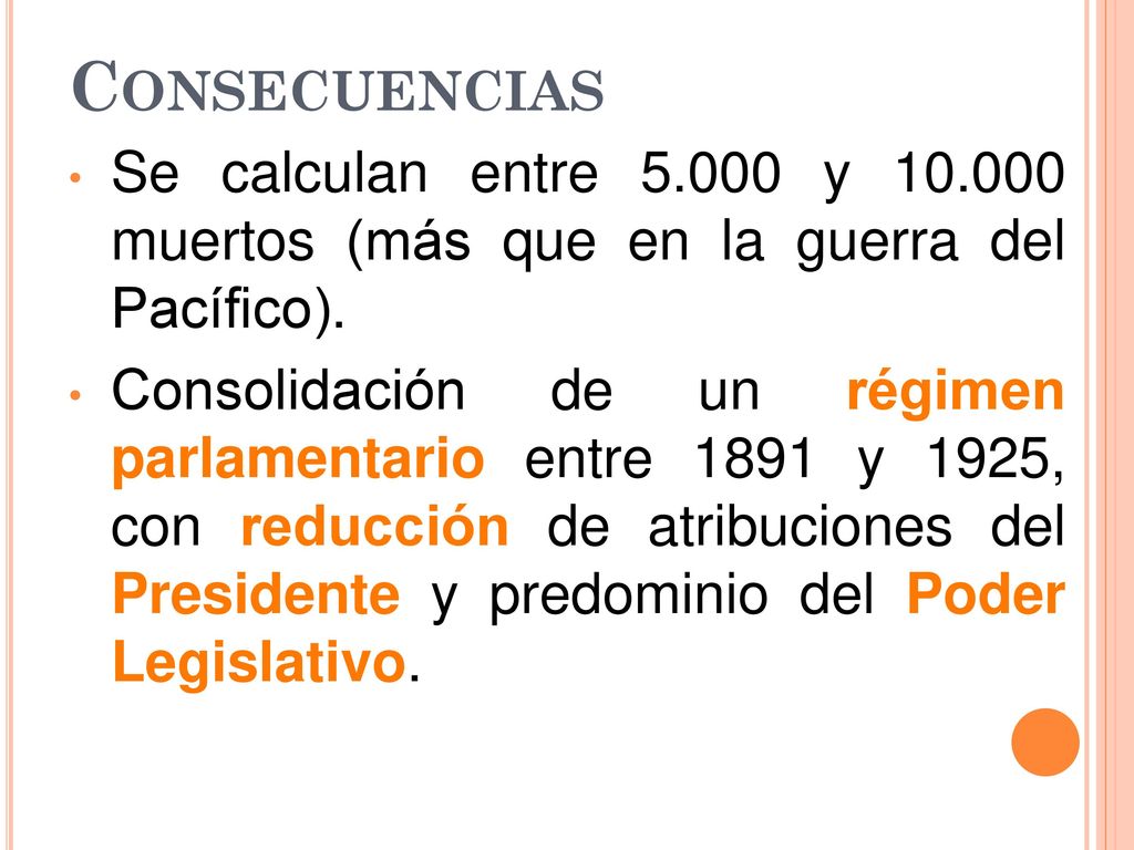 Consecuencias Se calculan entre y muertos (más que en la guerra del Pacífico).