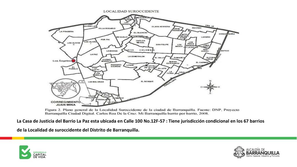 La Casa de Justicia del Barrio La Paz esta ubicada en Calle 100 No