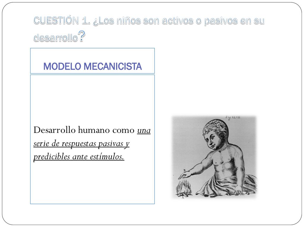 CUESTIÓN 1. ¿Los niños son activos o pasivos en su desarrollo