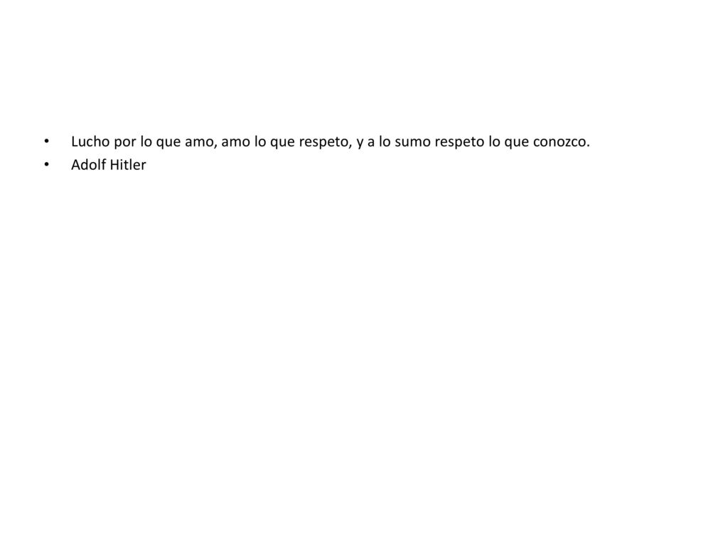 Lucho por lo que amo, amo lo que respeto, y a lo sumo respeto lo que conozco.
