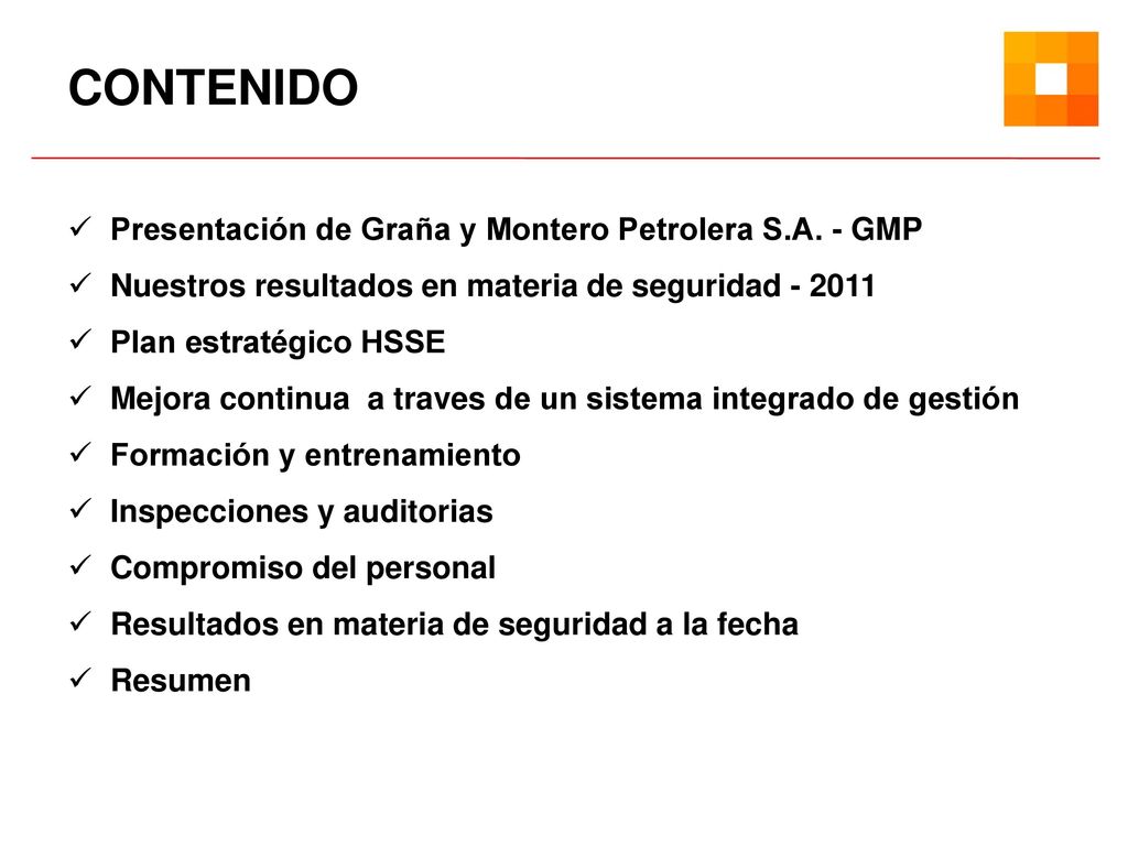CONTENIDO Presentación de Graña y Montero Petrolera S.A. - GMP