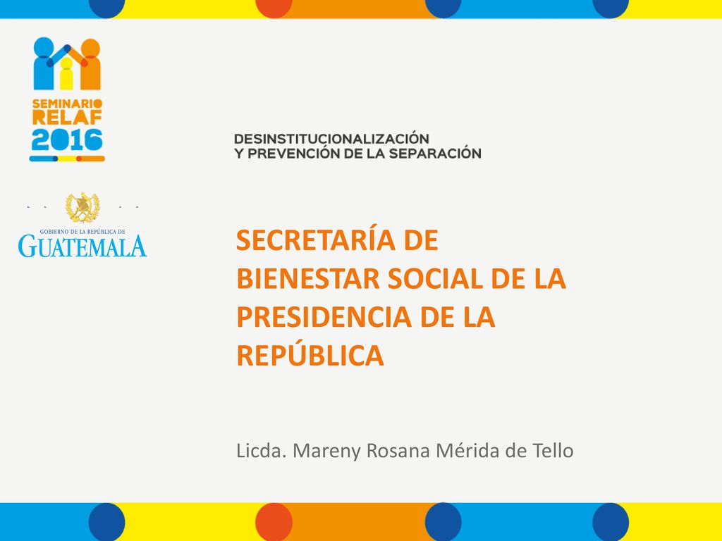SECRETARÍA DE BIENESTAR SOCIAL DE LA PRESIDENCIA DE LA REPÚBLICA