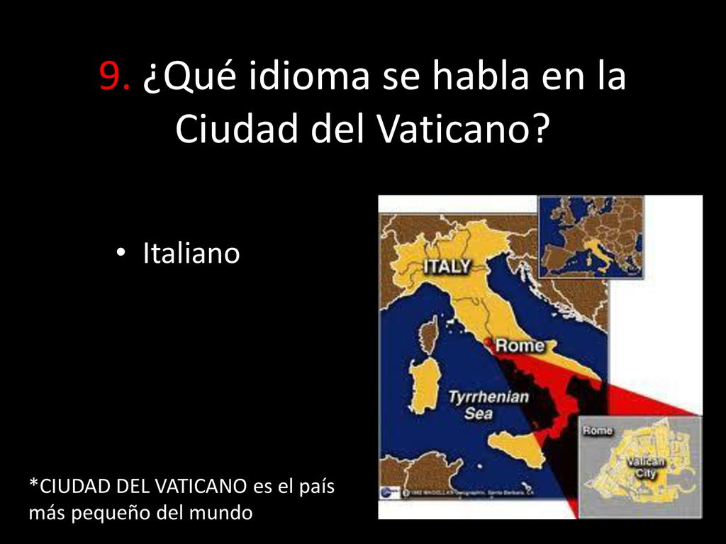 9. ¿Qué idioma se habla en la Ciudad del Vaticano