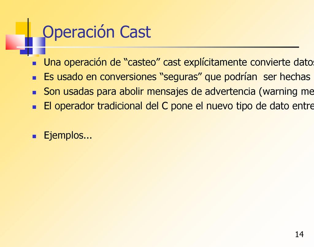 Operación Cast Una operación de casteo cast explícitamente convierte datos de un tipo a otro.