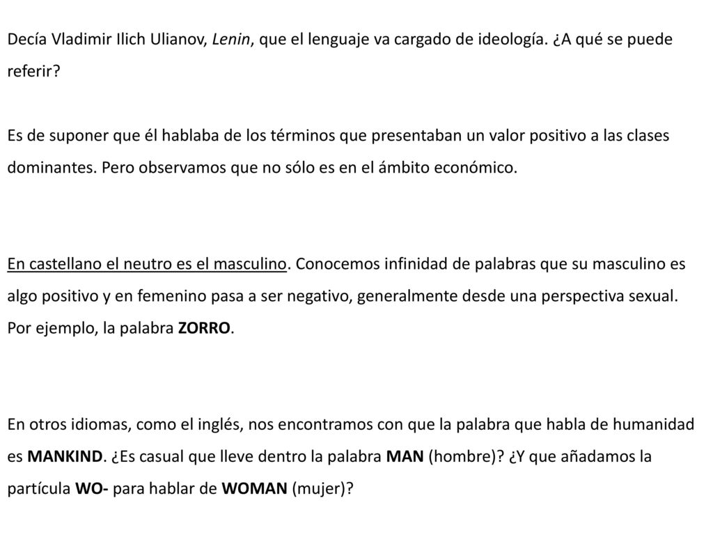 Decía Vladimir Ilich Ulianov, Lenin, que el lenguaje va cargado de ideología. ¿A qué se puede referir