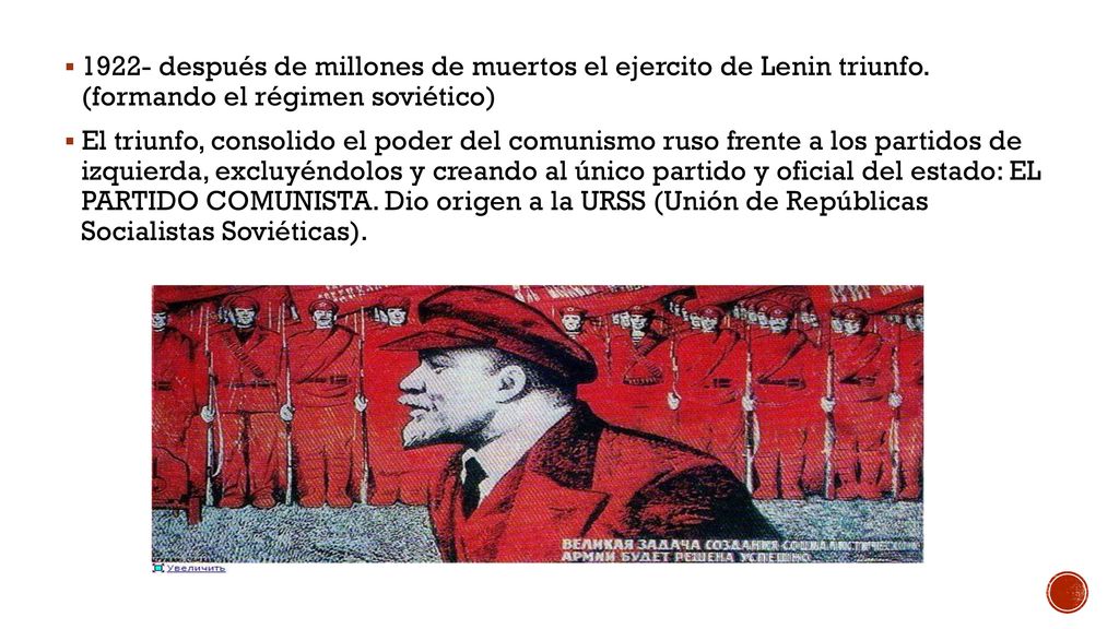 1922- después de millones de muertos el ejercito de Lenin triunfo