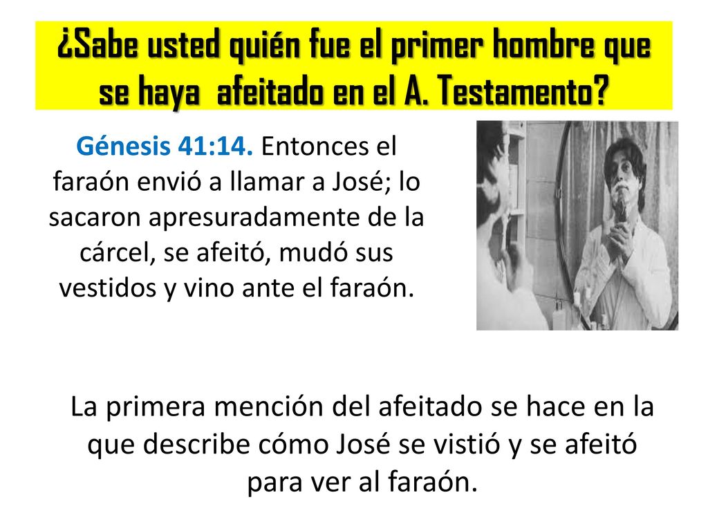 ¿Sabe usted quién fue el primer hombre que se haya afeitado en el A