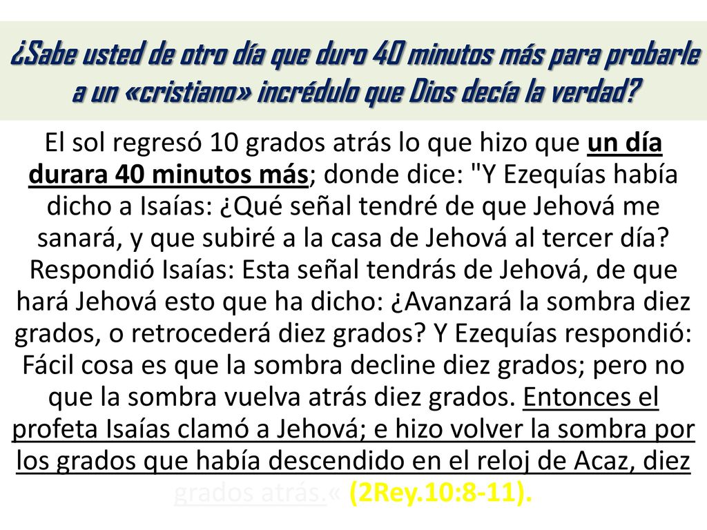 ¿Sabe usted de otro día que duro 40 minutos más para probarle a un «cristiano» incrédulo que Dios decía la verdad
