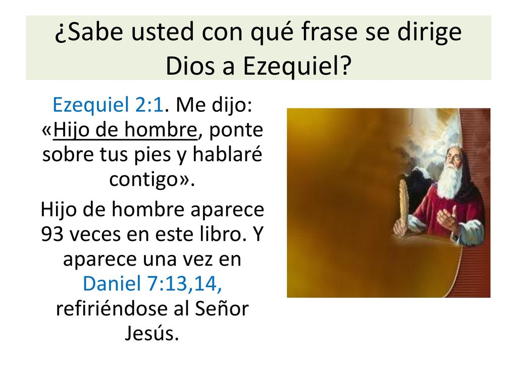 ¿Sabe usted con qué frase se dirige Dios a Ezequiel