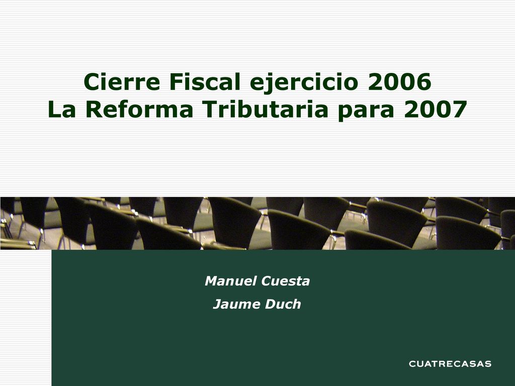 Cierre Fiscal ejercicio 2006 La Reforma Tributaria para 2007
