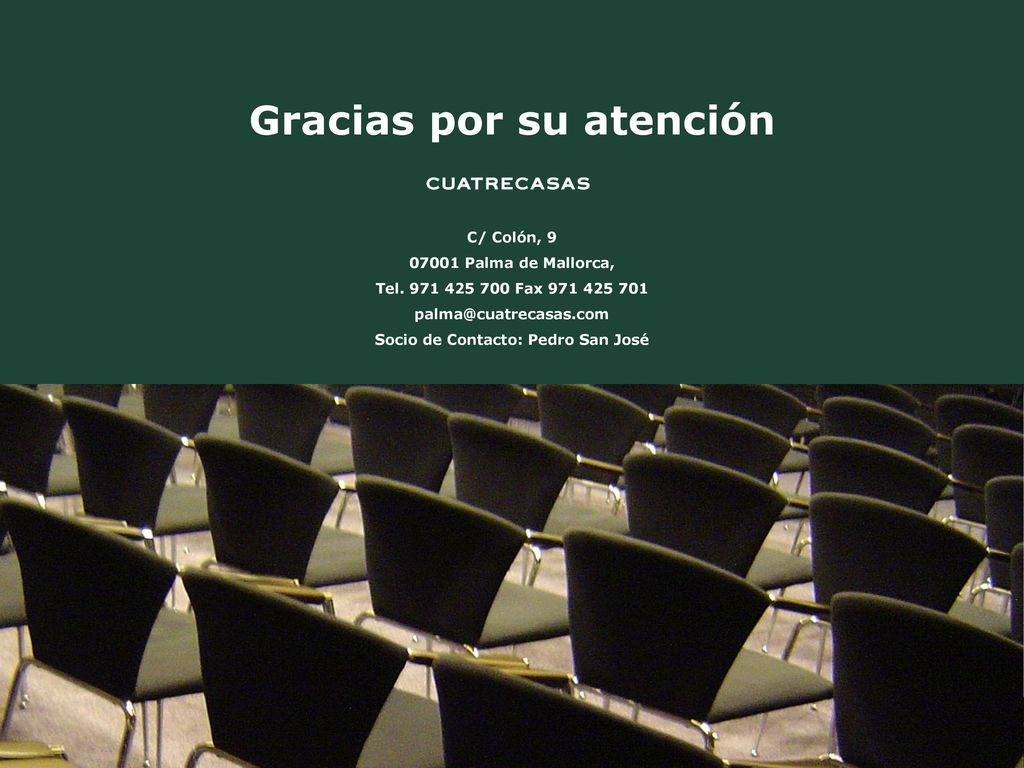 Gracias por su atención Socio de Contacto: Pedro San José