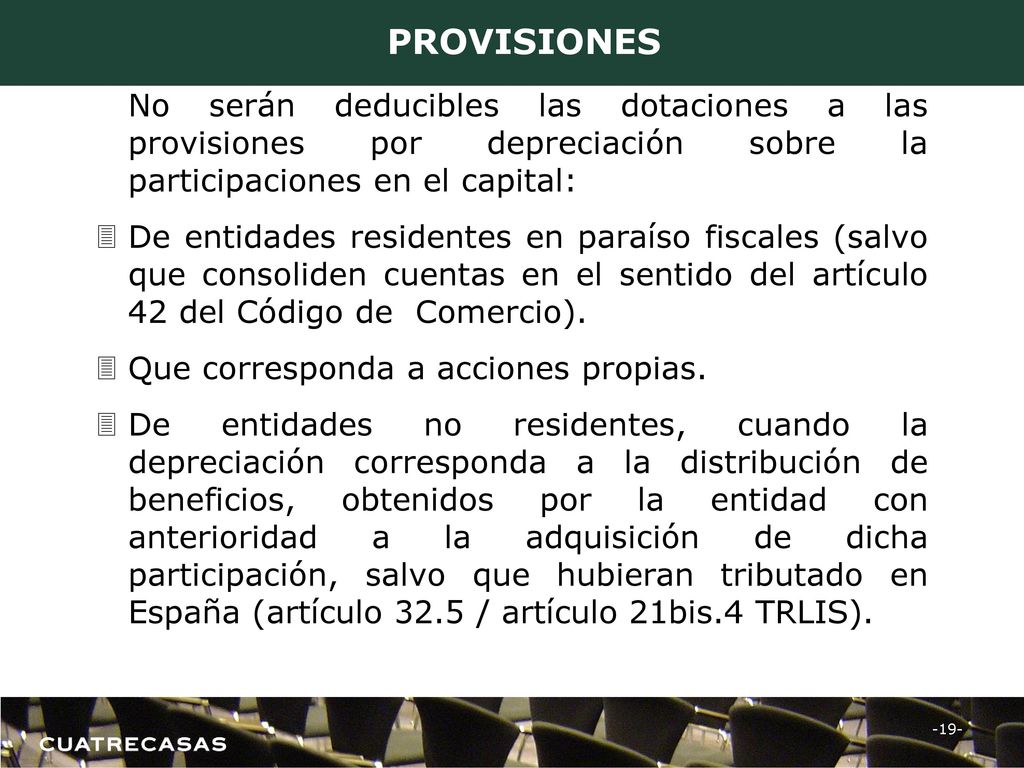 26/05/2018 PROVISIONES. No serán deducibles las dotaciones a las provisiones por depreciación sobre la participaciones en el capital: