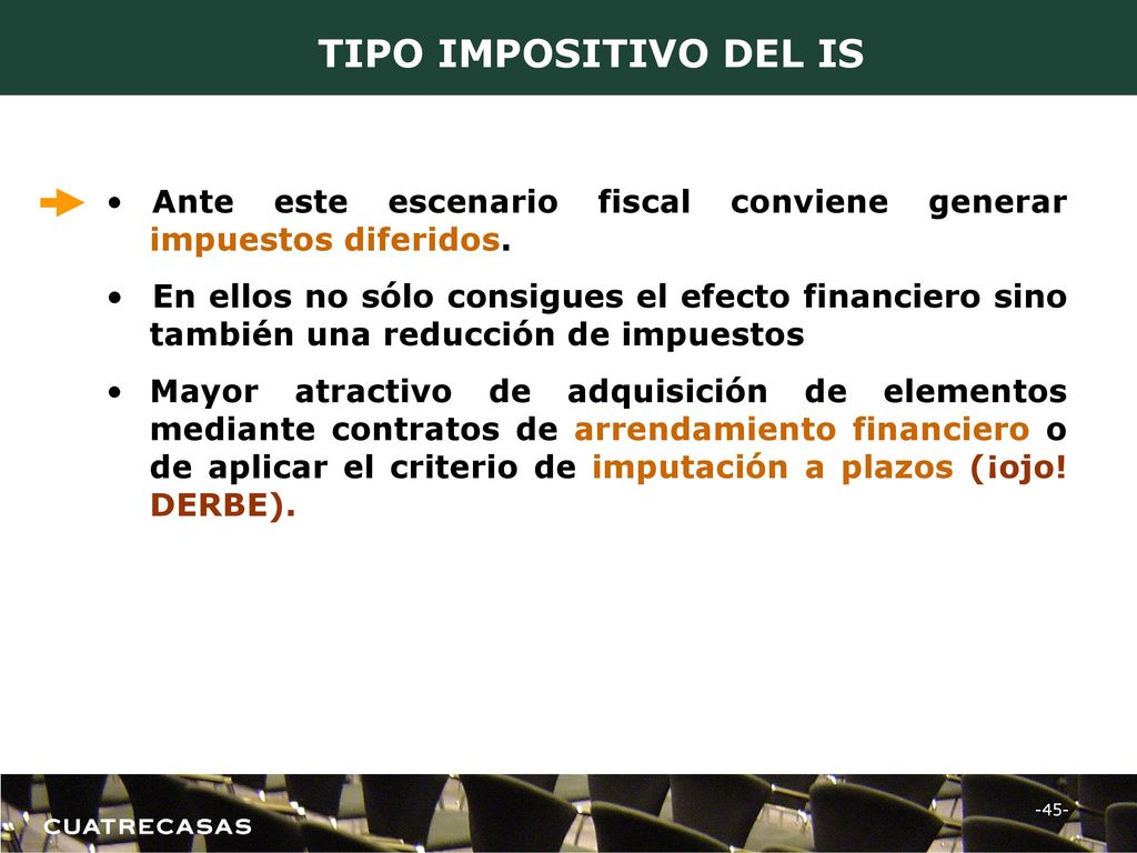 26/05/2018 TIPO IMPOSITIVO DEL IS. Ante este escenario fiscal conviene generar impuestos diferidos.
