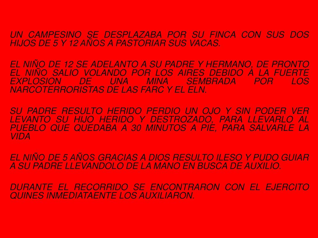 UN CAMPESINO SE DESPLAZABA POR SU FINCA CON SUS DOS HIJOS DE 5 Y 12 AÑOS A PASTORIAR SUS VACAS.