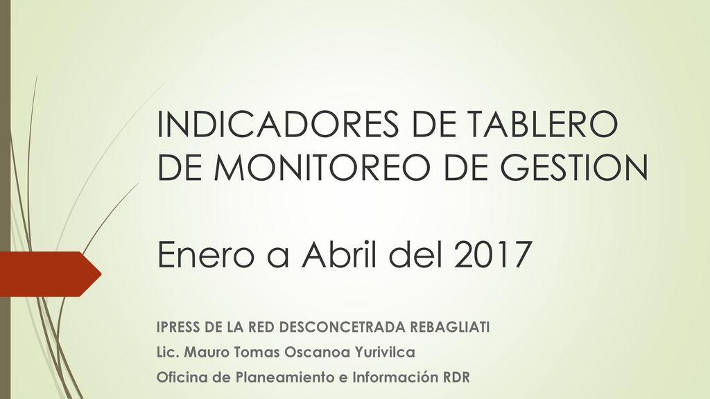 INDICADORES DE TABLERO DE MONITOREO DE GESTION Enero a Abril del 2017