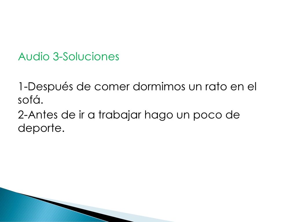 Audio 3-Soluciones 1-Después de comer dormimos un rato en el sofá