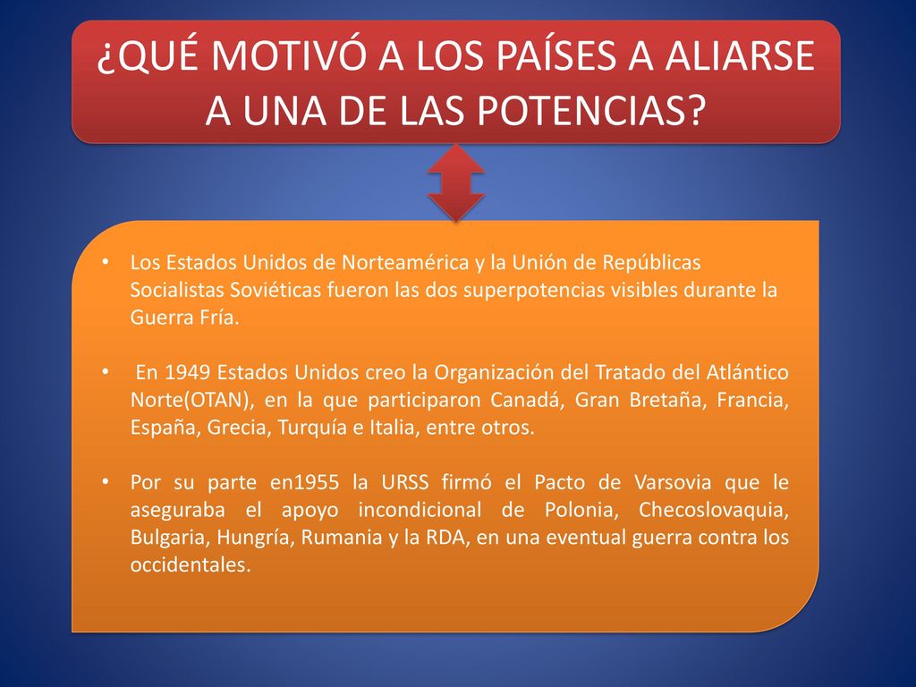¿QUÉ MOTIVÓ A LOS PAÍSES A ALIARSE A UNA DE LAS POTENCIAS