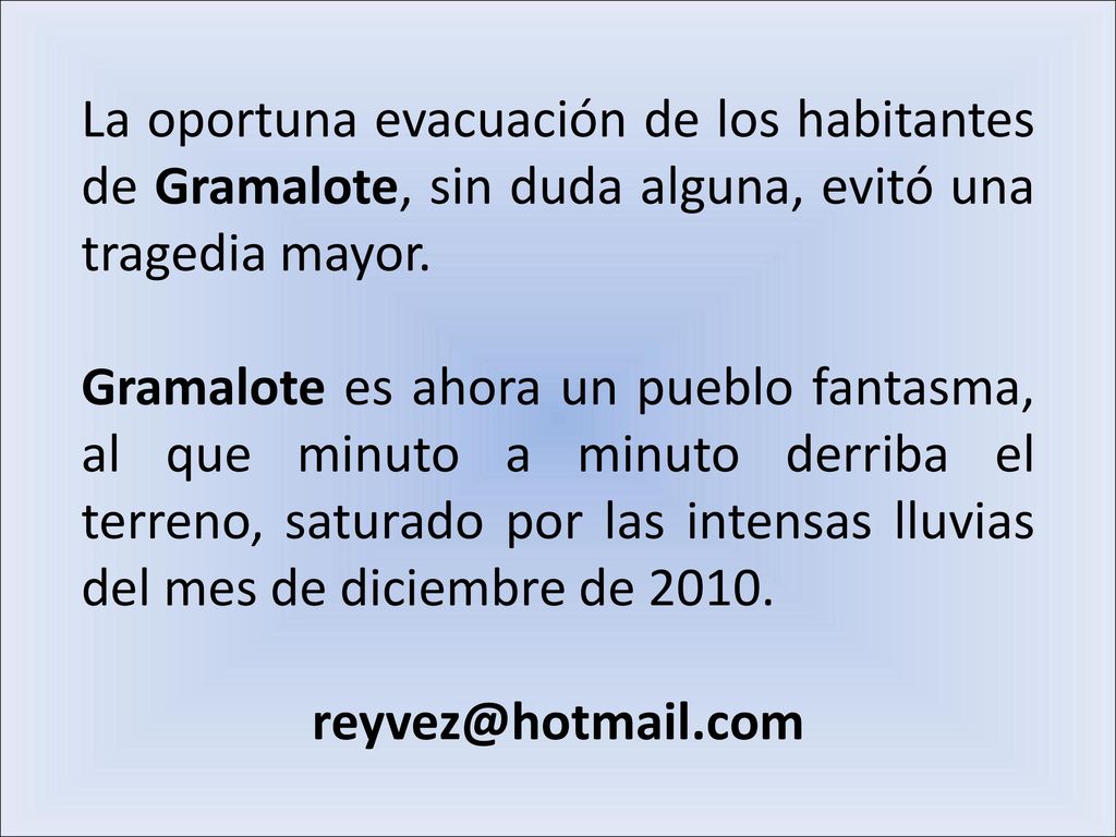 La oportuna evacuación de los habitantes de Gramalote, sin duda alguna, evitó una tragedia mayor.