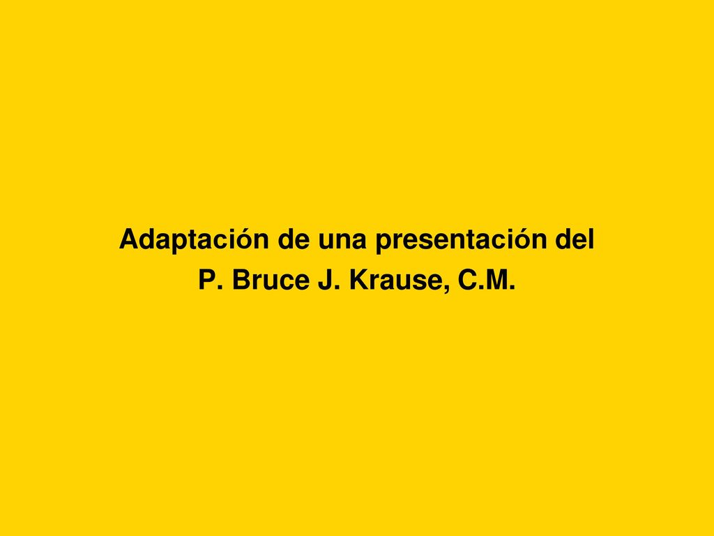 Adaptación de una presentación del P. Bruce J. Krause, C.M.