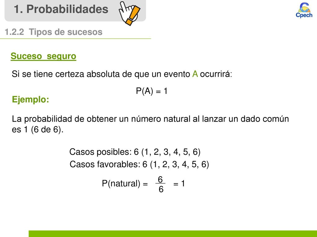 1. Probabilidades Tipos de sucesos Suceso seguro