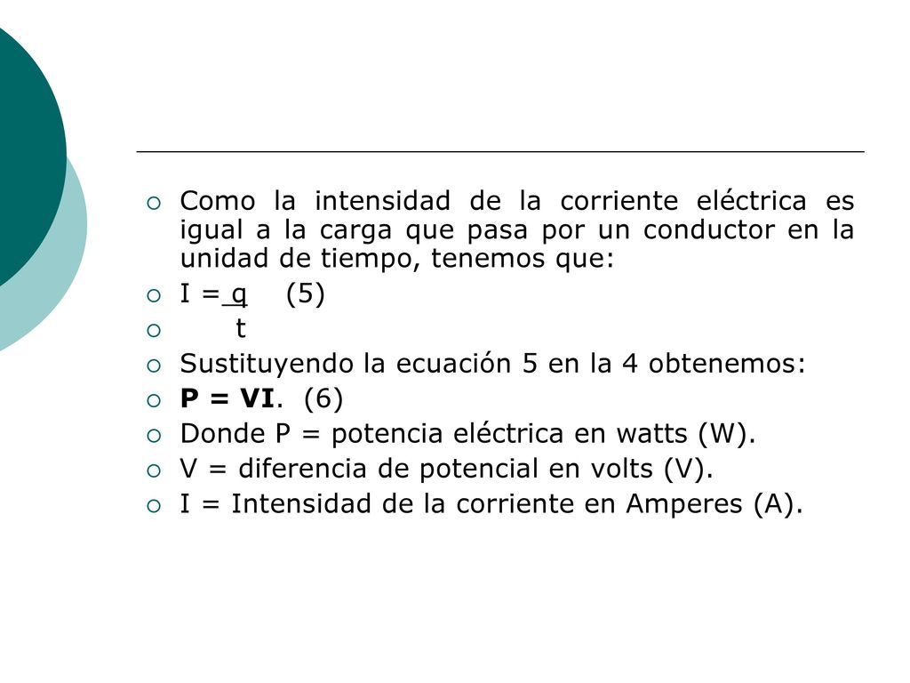 Como la intensidad de la corriente eléctrica es igual a la carga que pasa por un conductor en la unidad de tiempo, tenemos que: