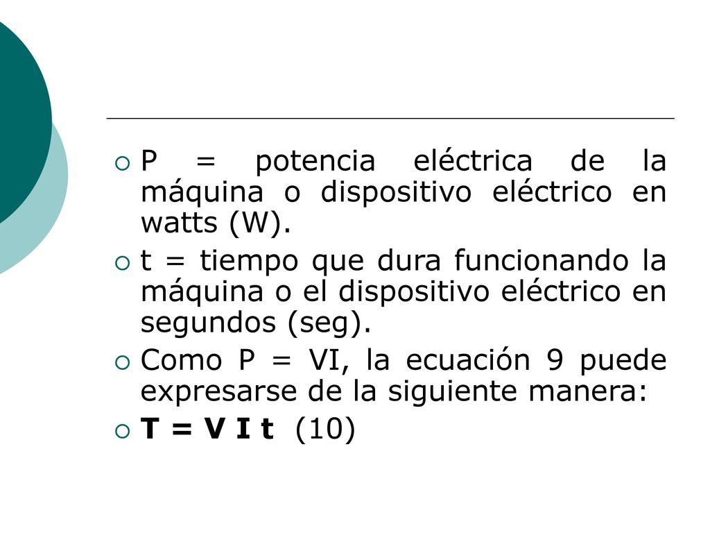 P = potencia eléctrica de la máquina o dispositivo eléctrico en watts (W).