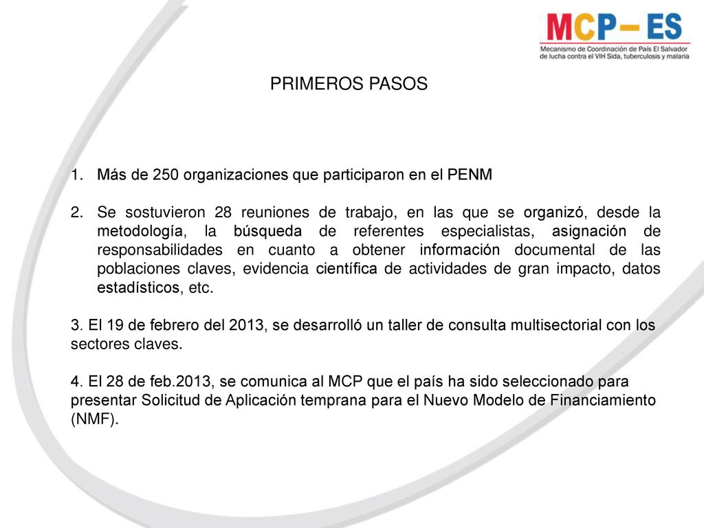 PRIMEROS PASOS Más de 250 organizaciones que participaron en el PENM