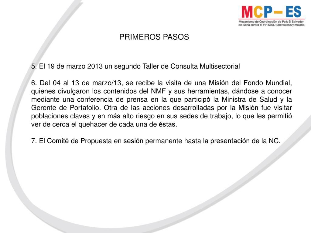 PRIMEROS PASOS 5. El 19 de marzo 2013 un segundo Taller de Consulta Multisectorial.