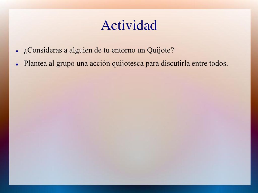Actividad ¿Consideras a alguien de tu entorno un Quijote